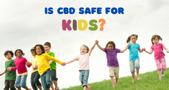 Is CBD Safe for KIDS??